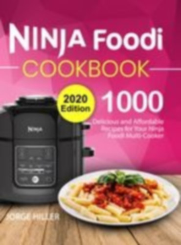 Hiller, Jorge: Ninja Foodi Cookbook 2020 idegen