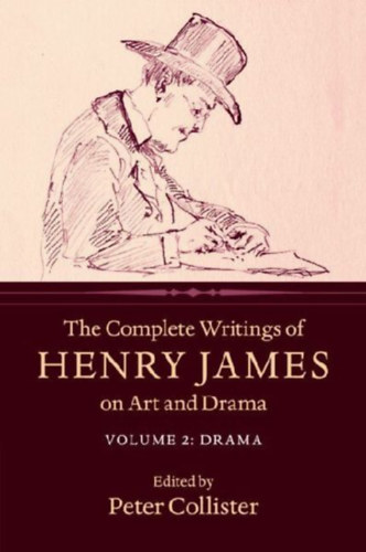 James, Henry: The Complete Writings of Henry James on Art and Drama idegen