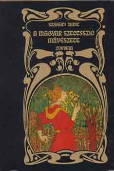 Szabadi Judit: A magyar szecesszió művészete antikvár