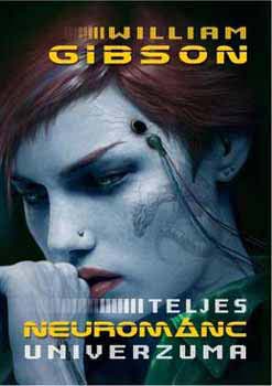 William Gibson: William Gibson teljes neurománc univerzuma antikvár