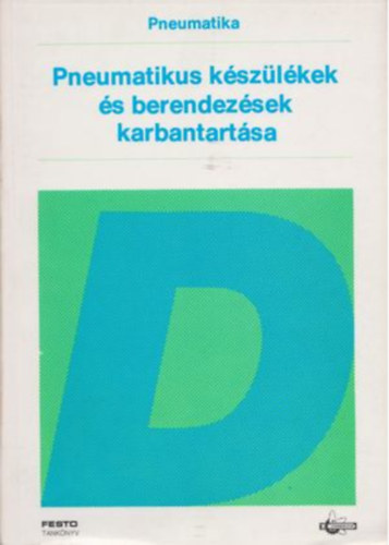 Pneumatika: Pneumatikus készülékek és berendezések karbantartása antikvár