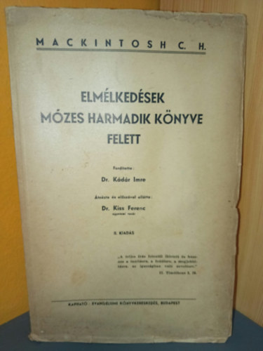 C. H. Mackintosh, Dr. Kádár Imre (ford.), Dr. Kiss Ferenc (lektor): Elmélkedések Mózes harmadik könyve felett (Sylvester Irodalmi és Nyomdai Intézet Rt. 2. kiadás) antikvár
