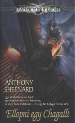 Anthony Sheenard: Ellopni egy Chagallt (Mysterious Universe) antikvár
