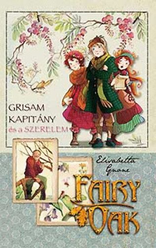 Elisabetta Gnone: Fairy Oak 4. - Grisam kapitány és a szerelem antikvár