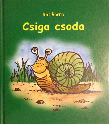 Rot Barna: Csiga csoda - Dedikált antikvár
