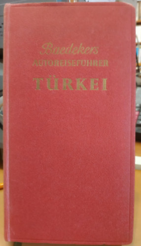 Baedekers Autoreiseführer - Türkei (Mit Zufahrtsrouten durch Österreich, Jugoslawien, Bulgarien und Griechenland.) antikvár