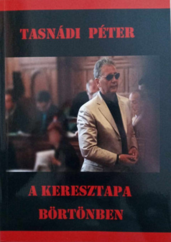Tasnádi Péter: A keresztapa börtönben könyv