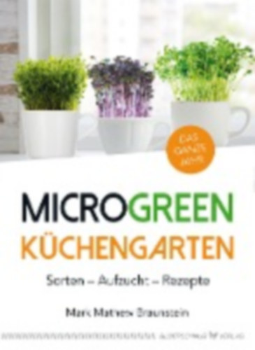 Braunstein, Mark Mathew: MicroGreen Küchengarten idegen