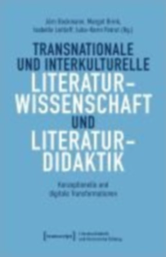 Transnationale und interkulturelle Literaturwissenschaft und Literaturdidaktik idegen