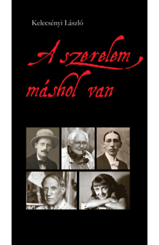 Kelecsényi László: A szerelem máshol van könyv