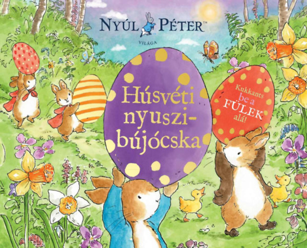 Nyúl Péter világa - Húsvéti nyuszibújócska! könyv