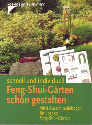 Robert Pap: Feng-Shui-Gärten schön gestalten - Mit 8 Ausschneidebögen für über 50 Feng-Shui-Gärten idegen
