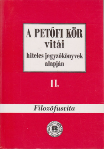 Hegedűs B. András öáll.: A Petőfi Kör vitái hiteles jegyzőkönyvek alapján II.: Filozófusvita antikvár