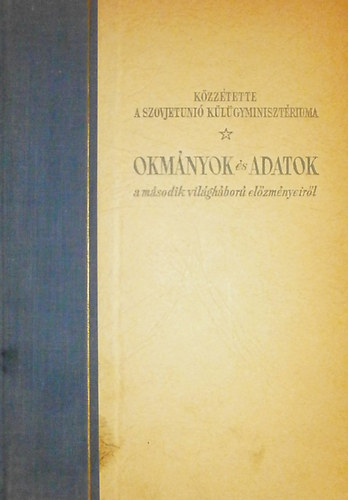 Okmányok és adatok a második világháború előzményeiről I. antikvár