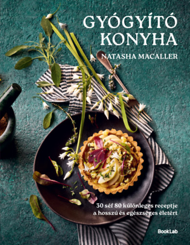 Natasha Macaller: Gyógyító konyha könyv