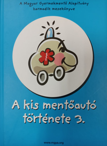 Bakonyi Anna: A kis mentőautó története 3. könyv