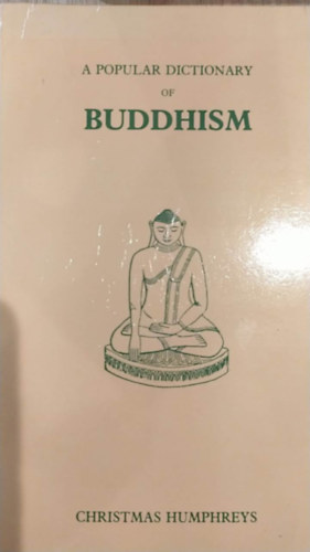 Christmas Humphreys: A Popular Dictionary Of Buddhism antikvár
