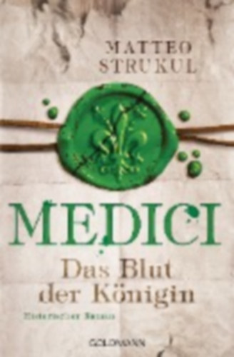 Strukul, Matteo: Medici 03 - Das Blut der Königin idegen