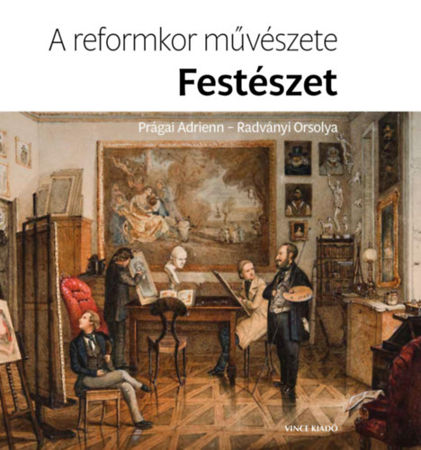 Prágai Adrienn, Radványi Orsolya: A reformkor művészete: Festészet antikvár