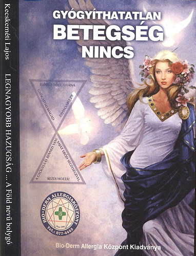 Kecskeméti Lajos: Gyógyíthatatlan betegség nincs + Legnagyobb hazugság (A Föld nevű bolygó)- 2 mű egy kötetben antikvár