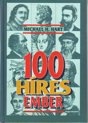 Michael H. Hart: 100 híres ember a kezdetektől napjainkig antikvár