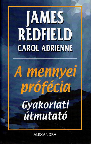 Redfield, J.-Adrienne, C.: A mennyei prófécia (Gyakorlati útmutató) antikvár