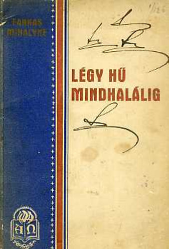 Farkas Mihályné; Kenessey Gizella: Légy hű mindhalálig! (Elbeszélés a világháború idejéből) antikvár