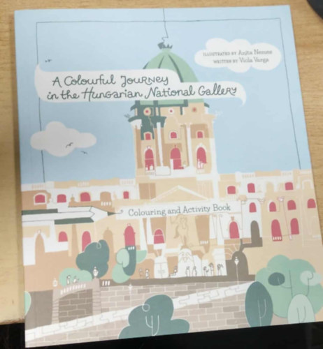 Varga Viola, Nemes Anita, Nemes Anita - Varga Viola: A Colorful Journey in the Hungarian National Gallery - Colouring and Activity Book antikvár