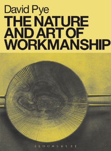 Pye, David: The Nature & Art of Workmanship idegen