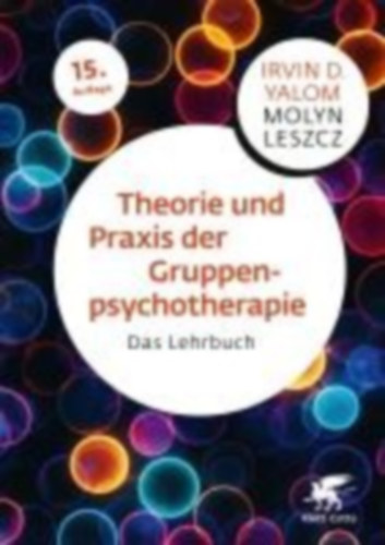 Yalom, Irvin D. - Leszcz, Molyn: Theorie und Praxis der Gruppenpsychotherapie idegen