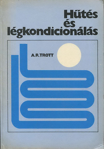 Trott. A. R.: Hűtés és légkondicionálás antikvár