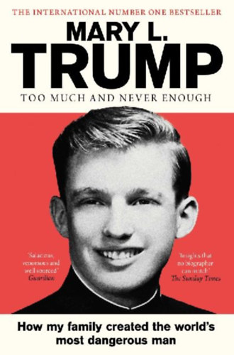 Trump, Mary L.: Too Much and Never Enough idegen