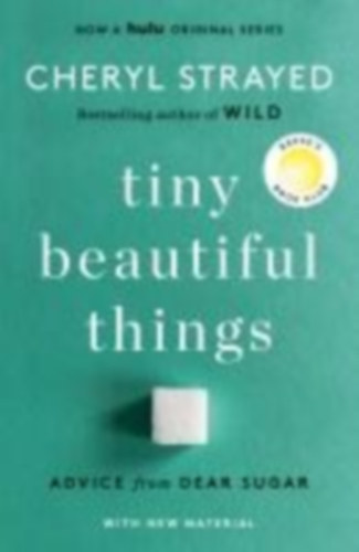 Strayed, Cheryl: Tiny Beautiful Things (10th Anniversary Edition) idegen