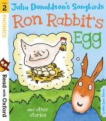 Donaldson, Julia: Read with Oxford: Stage 2: Julia Donaldson's Songbirds: Ron Rabbit's Egg and Other Stories idegen