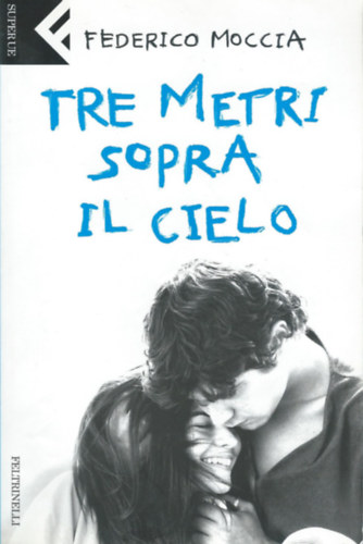 Federico Moccia: Tre Metri Sopra Il Cielo  antikvár