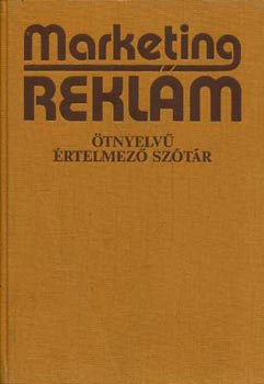 dr. Vigh Béla főszerk.: Marketing reklám - Ötnyelvű értelmező szótár antikvár