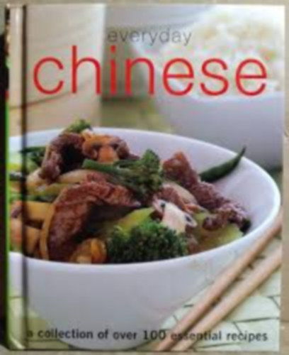 Everyday Chinese: A Collection Of Over 100 Essential Recipes antikvár