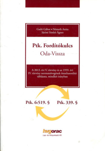 Gadó Gábor, Németh Anita, Sáriné Simkó Ágnes: Ptk. Fordítókulcs Oda-vissza antikvár