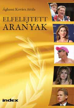 Ághassi Kovács Attila: Elfelejtett aranyak antikvár