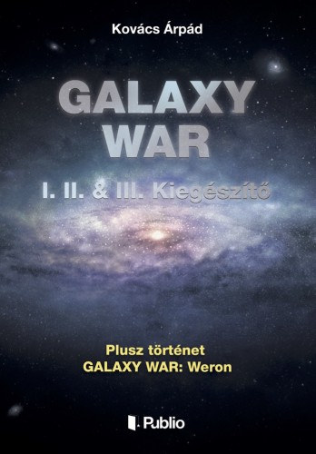 Kovács Árpád: GALAXY WAR I. II. & III. Kiegészítő e-Könyv
