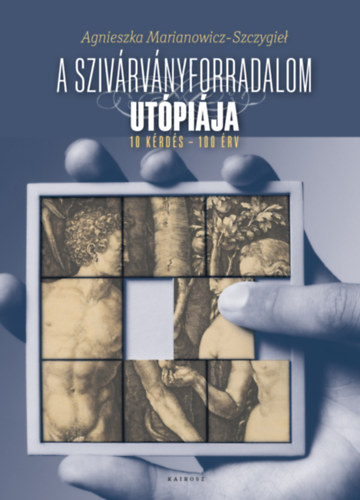 Agnieszka Marianowicz-Szczygiel: A szivárványforradalom utópiája antikvár