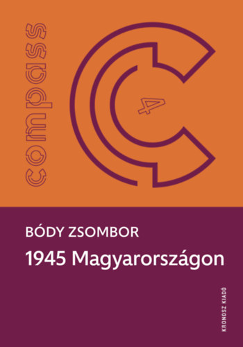 Bódy Zsombor: 1945 Magyarországon könyv