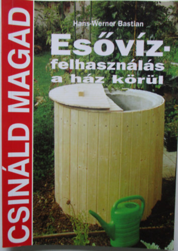 Hans-Werner Bastian: Esővízfelhasználás a ház körül antikvár