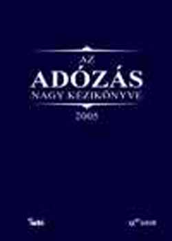 Dr. Szakács Imre: Az adózás nagy kézikönyve 2005 antikvár