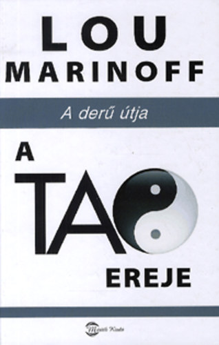 Lou Marinoff: A Tao ereje - A derű útja antikvár