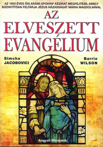Simcha Jacobovici; Barrie Wilson: Az elveszett evangélium könyv