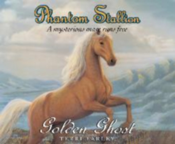 Farley, Terri: Phantom Stallion, 8: Golden Ghost idegen