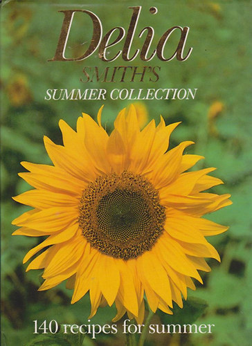 Delia Smith: Delia Smith's Summer Collection - 140 Recipes for Summer antikvár