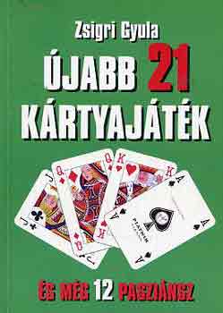 Zsigri Gyula: Újabb 21 kártyajáték antikvár