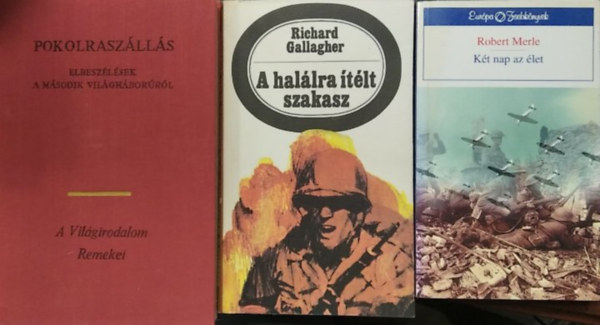 Robert Merle, Richard Gallagher: 3 db mű, II. világháború: Pokolraszállás - Elbeszélések a második világháborúról+ A halálra ítélt szakasz+ Két nap az élet antikvár